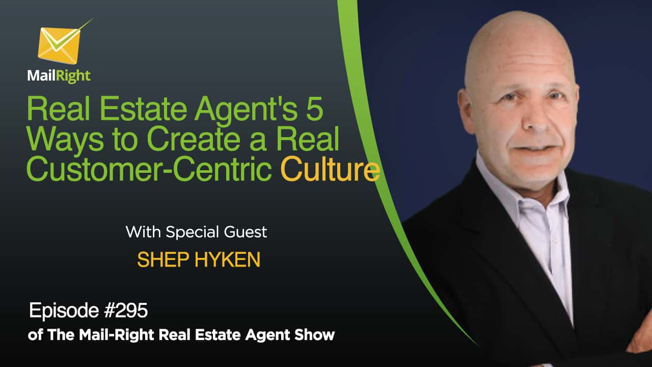 Real Estate Agent's 5 Ways to Create a Real Customer-Centric Culture