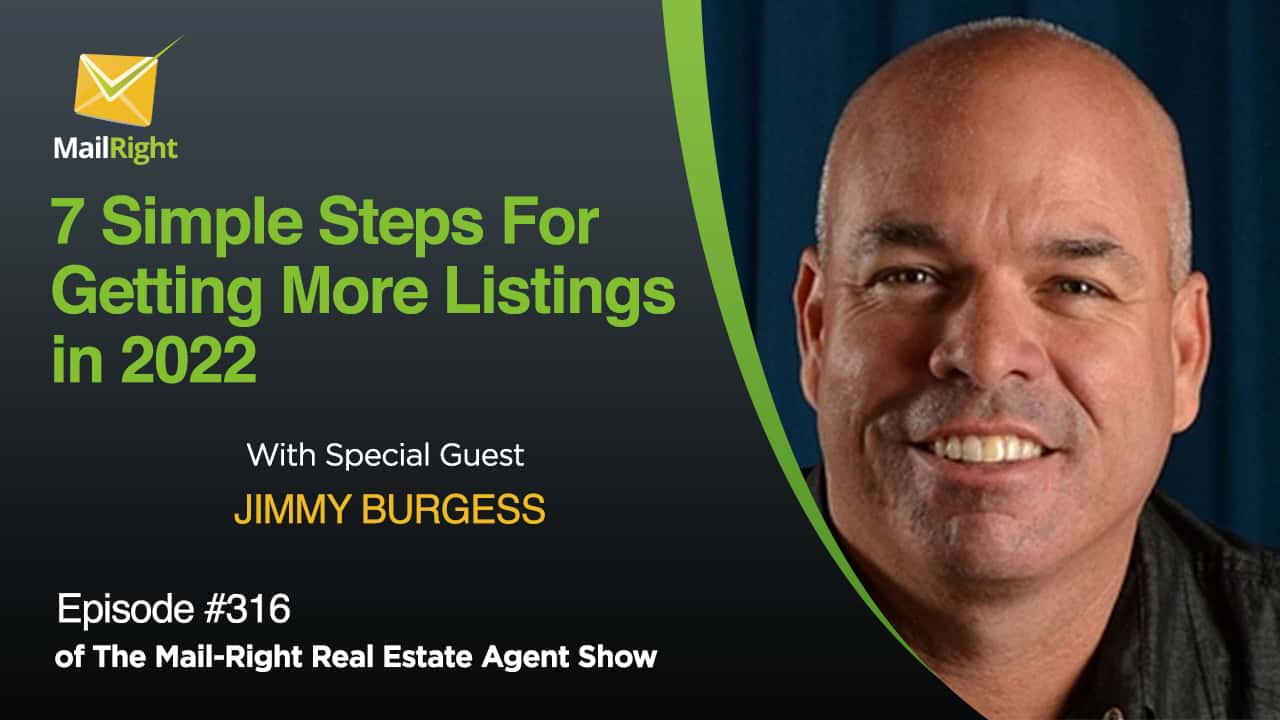 #316 Mail-Right Show: 7 simple steps for getting more listings in 2022